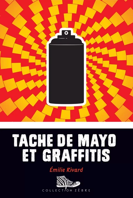 Tache de mayo et graffitis - Émilie Rivard - Bayard Canada Livres