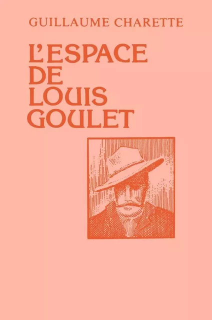 L'espace de Louis Goulet - Guillaume Charette - Éditions des Plaines