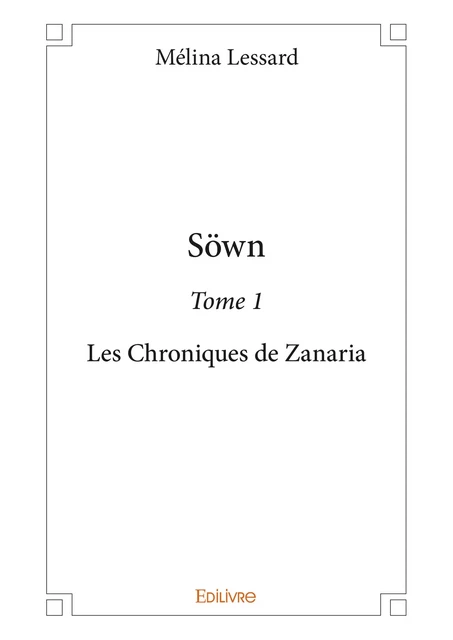 Söwn - Tome 1 - Mélina Lessard - Editions Edilivre