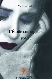 L’Étoile courageuse - TOME 1