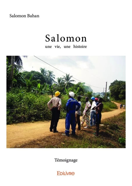 Salomon une vie, une histoire - Salomon Bahan - Editions Edilivre