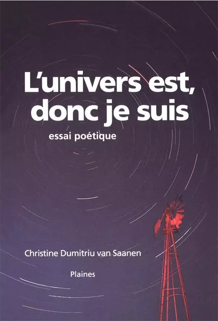 L’univers est, donc je suis - Christine Dumitriu Van Saanen - Éditions des Plaines