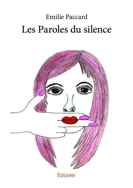 Les Paroles du silence - Emilie Paccard - Editions Edilivre