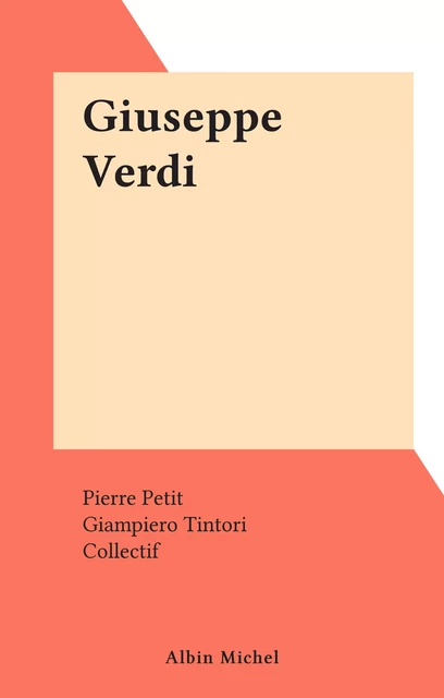 Giuseppe Verdi - Pierre Petit - (Albin Michel) réédition numérique FeniXX