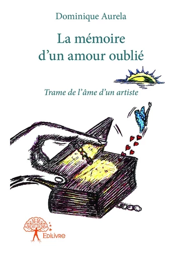 La mémoire d'un amour oublié - Dominique Aurela - Editions Edilivre