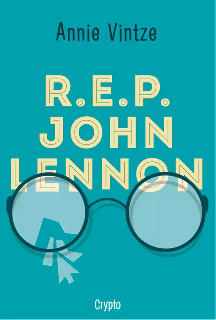 R.E.P. John Lennon - Annie Vintze - Bayard Canada Livres