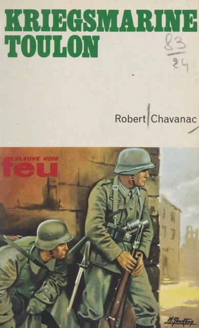 Kriegsmarine Toulon - Robert Chavanac - Fleuve éditions (réédition numérique FeniXX)