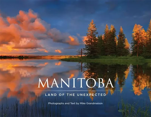 Manitoba, Land of the Unexpected - Michel Grandmaison - Éditions des Plaines