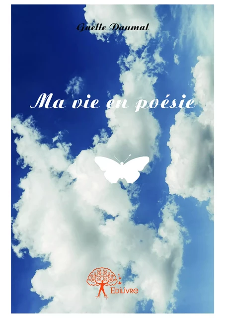 Ma vie en poésie - Gaelle Daumal - Editions Edilivre