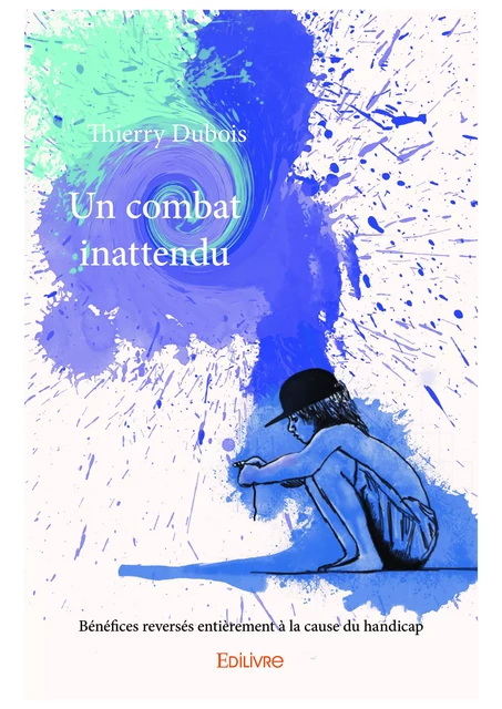 Un combat inattendu - Thierry Dubois - Editions Edilivre