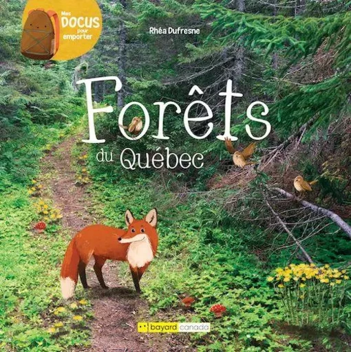 Forêts du Québec - Rhéa Dufresne - Bayard Canada Livres