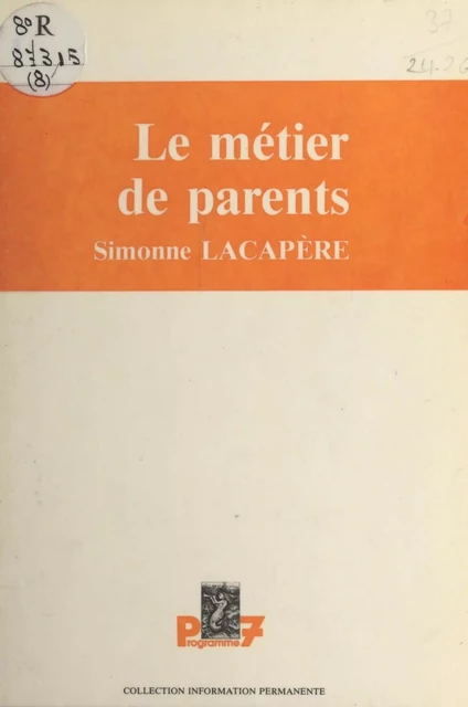 Le métier de parents - Simone Lacapère - (Presses universitaires de France) réédition numérique FeniXX