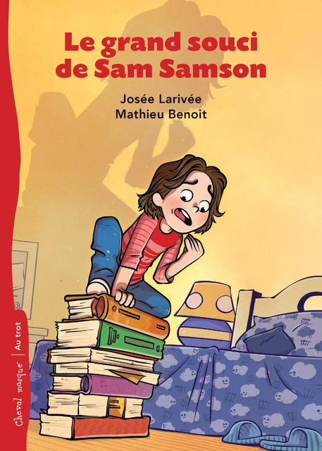 Le grand souci de Sam Samson - Josée Larivée - Bayard Canada Livres