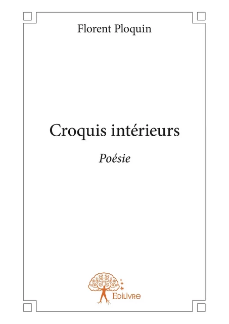 Croquis intérieurs - Florent Ploquin - Editions Edilivre