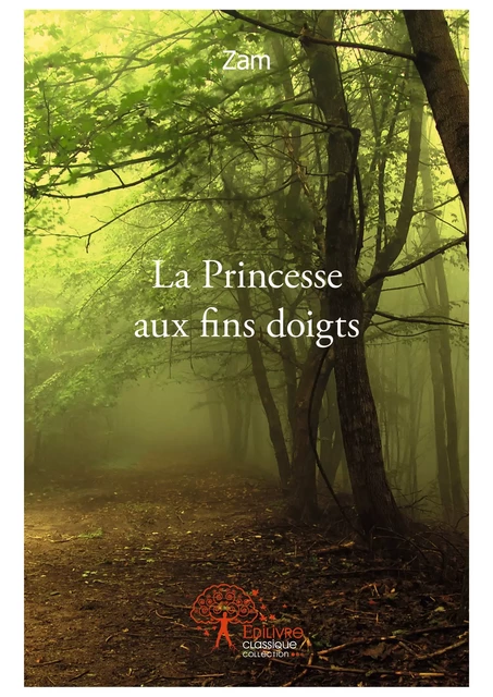 La Princesse aux fins doigts -  Zam - Editions Edilivre