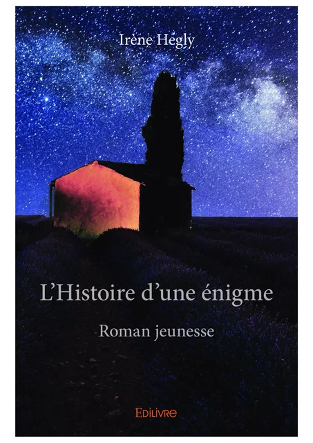 L'Histoire d'une énigme - Irène Hegly - Editions Edilivre