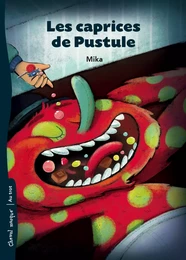 Les caprices de Pustule