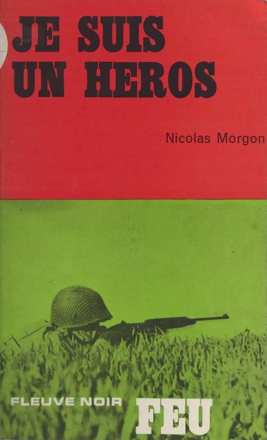 Je suis un héros - Nicolas Morgon - Fleuve éditions (réédition numérique FeniXX)