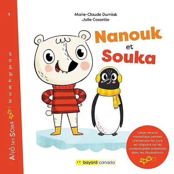 Nanouk et Souka - Découvrez les sons en cliquant sur les onomatopées! - Marie-Claude Durniak - Bayard Canada Livres