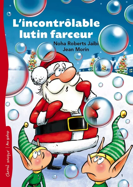 L'incontrôlable lutin farceur - Noha Roberts Jaibi - Bayard Canada Livres