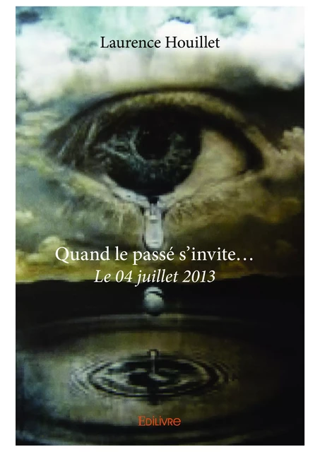 Quand le passé s'invite... - Laurence Houillet - Editions Edilivre