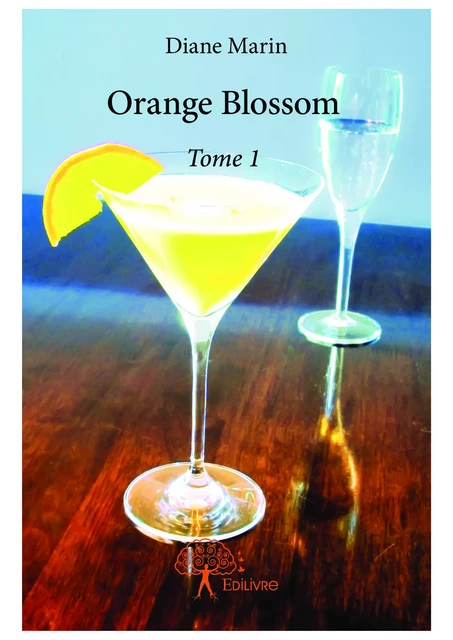 Orange Blossom - Tome 1 - Diane Marin - Editions Edilivre