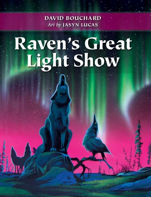 Raven's Great Light Show - David Bouchard - Éditions des Plaines