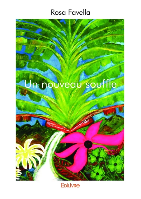 Un nouveau souffle - Rosa Favella - Editions Edilivre