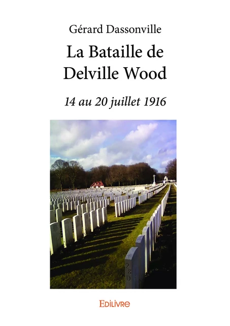 La Bataille de Delville Wood - Gérard Dassonville - Editions Edilivre