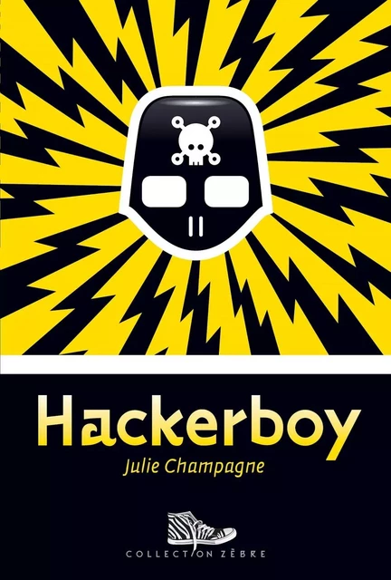 Hackerboy - Julie Champagne - Bayard Canada Livres