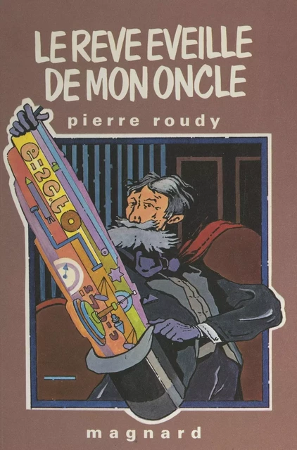 Le rêve éveillé de mon oncle - Pierre Roudy - Magnard (réédition numérique FeniXX)