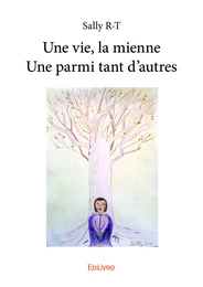 Une vie, la mienneUne parmi tant d'autres