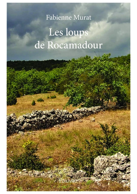 Les loups de Rocamadour - Fabienne Murat - Editions Edilivre