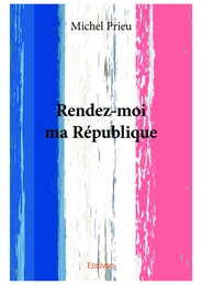 Rendez-moi ma République