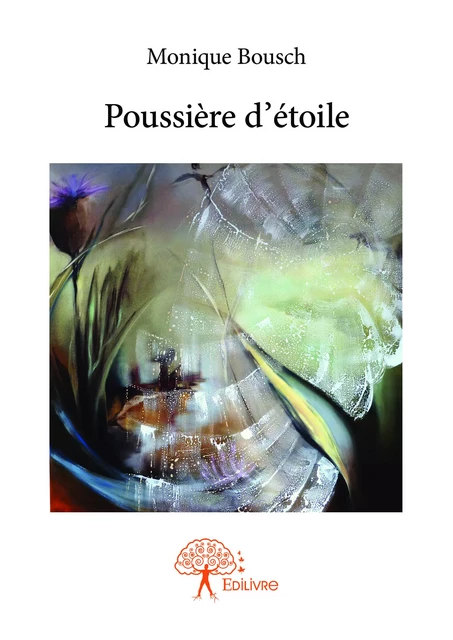 Poussière d'étoile - Monique Bousch - Editions Edilivre