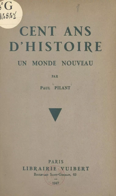 Cent ans d'histoire - Paul Pilant - (Vuibert) réédition numérique FeniXX