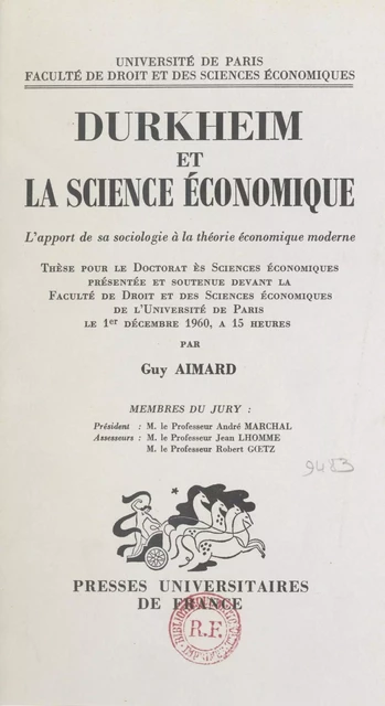 Durkheim et la science économique : l'apport de sa sociologie à la théorie économique moderne - Guy Aimard - (Presses universitaires de France) réédition numérique FeniXX