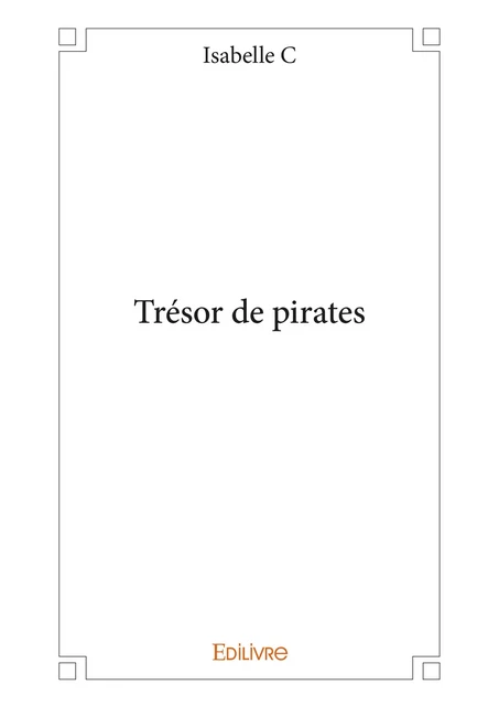 Trésor de pirates - Isabelle C. - Editions Edilivre