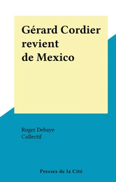 Gérard Cordier revient de Mexico