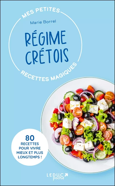 Mes petites recettes magiques régime crétois - Marie Borrel - Éditions Leduc