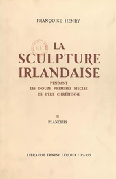 La sculpture irlandaise pendant les douze premiers siècles de l'ère chrétienne (2)