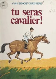 Tu seras cavalier !