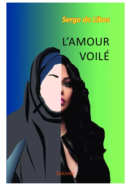 L'Amour voilé - Serge de Libos - Editions Edilivre