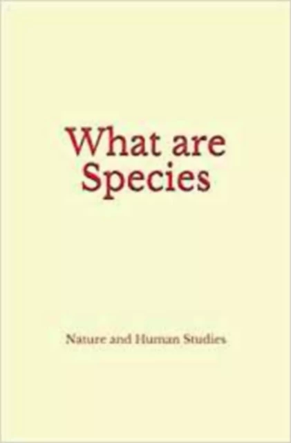 What are species - Nature And Human Studies - LM Publishers