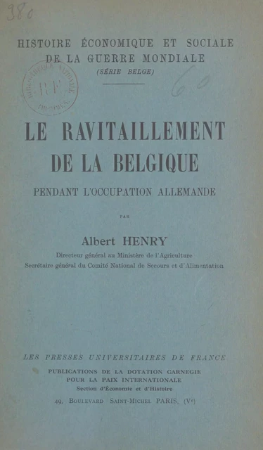 Le ravitaillement de la Belgique pendant l'occupation allemande - Albert Henry - (Presses universitaires de France) réédition numérique FeniXX