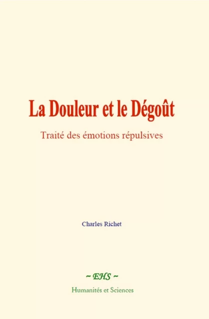 La Douleur et le Dégoût - Charles Richet - EHS