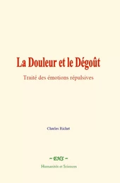 La Douleur et le Dégoût