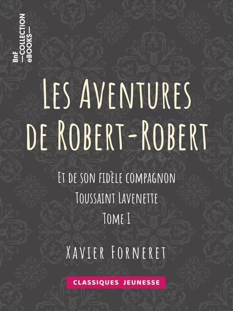 Les Aventures de Robert-Robert - Louis Desnoyers - BnF collection ebooks