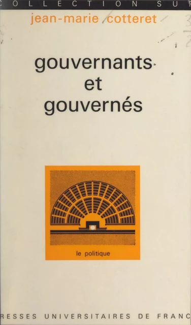 Gouvernants et gouvernés - Jean-Marie Cotteret - (Presses universitaires de France) réédition numérique FeniXX