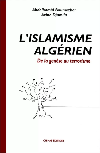 L’Islamisme algérien - Djamila Azine - Chihab